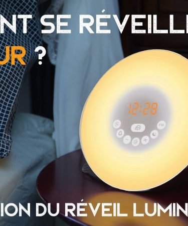 réveillez vous en douceur et boostez votre humeur : découvrez le réveil lumineux !